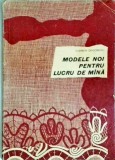 Elisabeta Grigorescu - Modele noi pentru lucru de mana