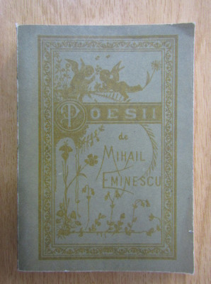 POESII DE MIHAIL EMINESCU ( FACSIMIL LA EDITIA DIN 1884) foto