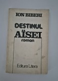 Carte cu autograf Ion Biberi Destinul Aisei