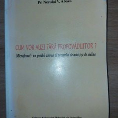 Cum vor auzi fara propovaduitor?- Neculai V. Abaza