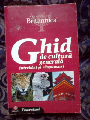 z1 GHID DE CULTURALA GENERALA INTREBARI SI RASPUNSURI - ENCICLOPEDIA BRITANNICA foto