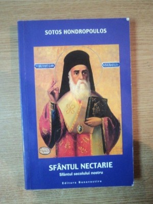 SFANTUL NECTARIE , SFANTUL SECOLULUI NOSTRU de SOTOS HONDROPOULOS foto