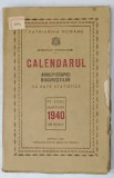 CALENDARUL ARHIEPISCOPIEI BUCURESTILOR , CU DATE STATISTICE , PE ANUL MANTUIRII 1940 , AN BISECT
