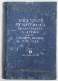 DOCUMENTS ET MATERIAUX SE RAPPORTANT A LA VEILLE DE LA DEUXIEME GUERRE MONDIALE , TOME I , NOV. 1937 -1938, APARUTA 1948, PREZINTA PETE SI URME DE UZ