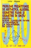 Liviu Pirsan - Probleme pregatitoare de aritmetica, algebra, geometrie plana si