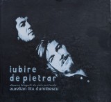 Iubire De Pietrar Album Cu Fotografii Din Viata Scriitorului - Necunoscut , A802