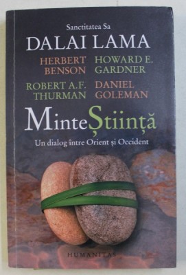 MINTE STIINTA - UN DIALOG INTRE ORIENT SI OCCIDENT , SANCTITATEA SA DALAI LAMA de HERBERT BENSON , HOWARD E. GARDNER ETC , 2017 foto
