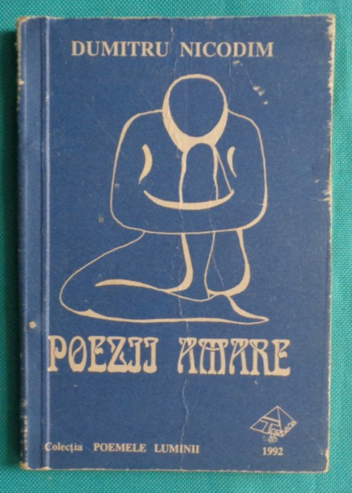 Dumitru Nicodim &ndash; Poezii amare ( cu dedicatie si autograf )