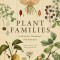 Plant Families: A Guide for Gardeners and Botanists