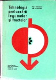 TEHNOLOGIA PRELUCRARII LEGUMELOR SI FRUCTELOR. MANUAL PENTRU LICEE DE SPECIALITATE, ANII IV-V-I. GUTULESCU,-353400