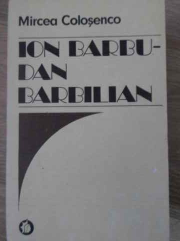ION BARBU - DAN BARBILIAN-MIRCEA COLOSENCO-274383