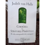 Judith von Halle - Coborarea in straturile pamantului (Editia: 2011)