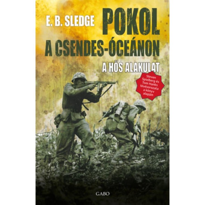 Pokol a Csendes-&oacute;ce&aacute;non - A hős alakulat - Eugene B. Sledge