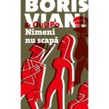 Nimeni nu scapa - Boris Vian