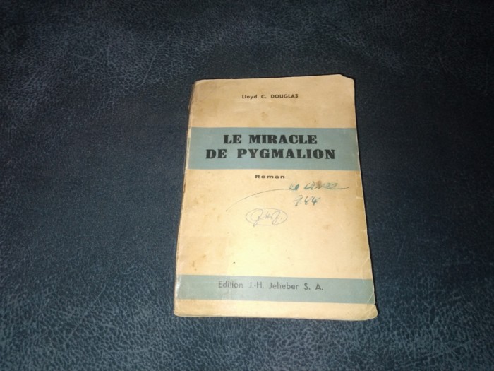 LLOYD C DOUGLAS - LE MIRACLE DE PYGMALION