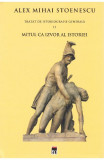 Mitul ca izvor al istoriei (Tratat de istoriografie generala, vol. 2) - RAO