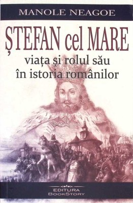 STEFAN CEL MARE - VIATA SI ROLUL SAU IN ISTORIA ROMANILOR-MANOLE NEAGOE-269117 foto