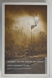 JOURNEY TO THE END OF THE NIGHT , a novel by LOUIS - FERDINAND CELINE , 2010