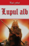 Lupul alb - Paul Feval