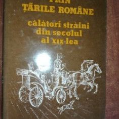 Prin Tarile Romane calatori straini din secolul al XIX-lea- Simona Varzaru