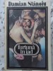 Furtuna in Iad - Damian Stanoiu, Editura Marc, 1991, Romana, Roman, Beletristica, Paperback