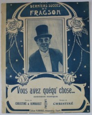 VOUS AVEZ QUEQU &#039; CHOSE ...CHANSON COMIQUE , paroles de CHRISTINE et RIMBAULT , musique de CHRISTINE , INTERBELICA , PARTITURA