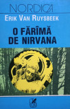 Erik Van Ruysbeek - O farama de nirvana (semnata) (editia 1992)