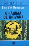 Erik Van Ruysbeek - O farama de nirvana (semnata) (Editia: 1992)