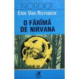 Erik Van Ruysbeek - O farama de nirvana (semnata) (Editia: 1992)