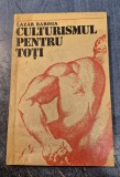 Culturismul pentru toti Lazar Baroga
