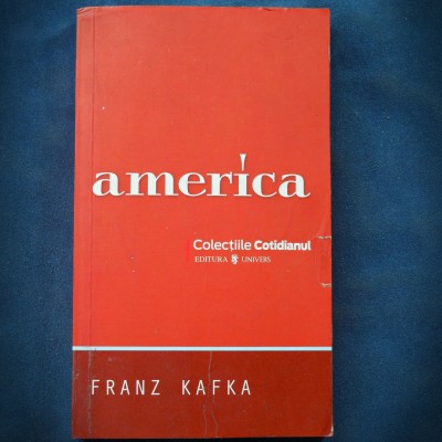 AMERICA - FRANZ KAFKA - COLECTIILE COTIDIANUL - EDITURA UNIVERS foto