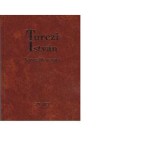 Turczi Istv&aacute;n legszebb versei - Turczi Istv&aacute;n