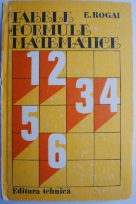 Tabele si formule matematice &amp;ndash; E. Rogai foto