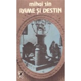 Mihai Sin - Rame si destin (proza scurta) - 137289