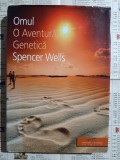 Spencer Wells - Omul, o aventura genetica (cartonata si cu supracoperta)