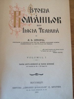 A.D XENOPOL, ISTORIA ROMANILOR DIN DACIA TRAIANA, VOL I - IV, ED. II-a,1913-1914 foto