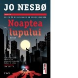 Noaptea lupului - Jo Nesbo, Cristina Michaela Tache, Gabriel Florin Draghici