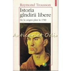 Istoria Gindirii Libere - Raymond Trousson