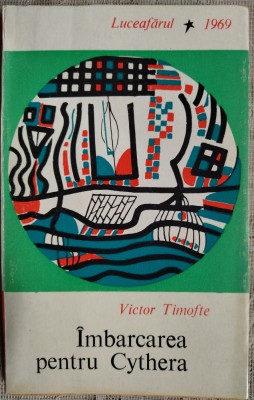 VICTOR TIMOFTE - IMBARCAREA PENTRU CYTHERA (DEBUT / UNIC VOLUM ANTUM) [EPL 1969 / DESEN COPERTA VICTOR TIMOFTE) foto