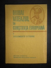 Mihai Viteazul in constiinta europeana, Documente externe. volumul 1 foto