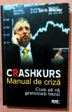 Crashkurs. Manual de criza. Cum sa va gestionati banii &ndash; Dirk Muller, 2010, Meteor Press