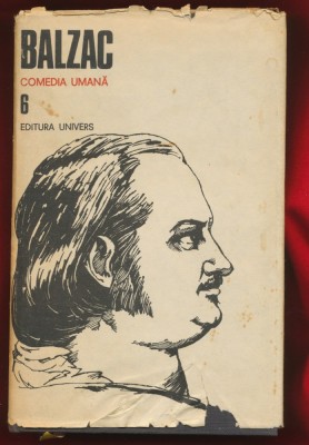 Balzac &amp;quot;Comedia umana 6&amp;quot; - Editura Univers - 1987 foto