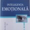 INTELIGENTA EMOTIONALA - EDITIA A II -A de DANIEL GOLEMAN , 2005