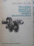 TEHNOLOGIA REPARARII SI INTRETINERII UTILAJELOR ELECTROMECANICE-C. CRUCERU, TH. MAGHIAR, A. LEZEU, V. STANI-231211