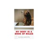 My Body Is a Book of Rules