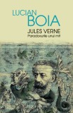 Jules Verne. Paradoxurile unui mit - Humanitas