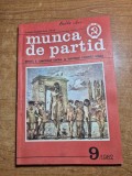 revista munca de partid - septembrie 1982 - revista a comitetului central al partidului comunist roman