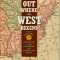 Out Where the West Begins, Volume 2: Creating and Civilizing the American West
