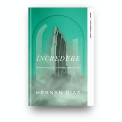 Incredere - Hernan Diaz, editia 2022 foto