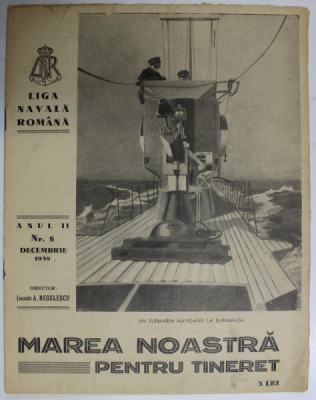 MAREA NOASTRA PENTRU TINERET , ORGANUL DE PROPAGANDA PENTRU TINERET AL &amp;#039; LIGII NAVALE ROMANE &amp;#039; , ANUL II , NR. 8 , DECEMBRIE , 1939 foto
